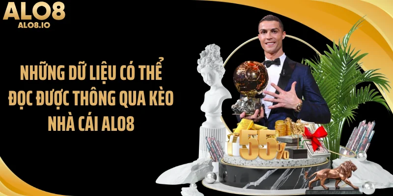 Những dữ liệu có thể đọc được thông qua kèo nhà cái ALO8